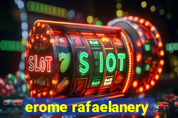 erome rafaelanery